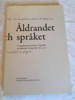 &Aring;ldrandet och spr&aring;ket : En spr&aring;khistorisk analys av h&ouml;g &aring;lder och &aring;ldrande i Sverige cirka 1875-1975