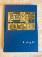 Arkivguld. Riksarkivets &aring;rsbok 2017