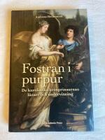 Fostran i purpur : de karolinska kronprinsarnas l&auml;rare och undervisning