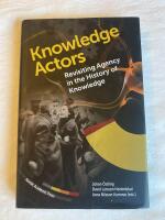 Knowledge Actors - Revisiting Agency in the History of Knowledge