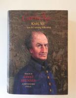 Carolus Rex / Karl XII - hans liv i sanning återberättat