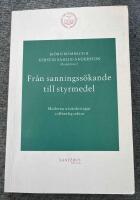 Fr&aring;n sanningss&ouml;kande till styrmedel - Moderna utv&auml;rderingar i offentlig sek