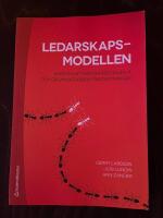 Ledarskapsmodellen : konsten att matcha individuella och organisatoriska f&ouml;ruts&auml;ttningar
