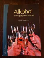 Alkohol : en fr&aring;ga f&ouml;r oss i v&aring;rden
