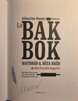 Le bakbok : matbr&ouml;d & s&ouml;tebr&ouml;d av den franske bagaren - signerad