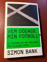 Vem d&ouml;dade min fotboll? : en uppg&ouml;relse med v&auml;rldens mest &auml;lskade sport