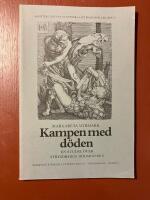 Kampen med d&ouml;den : en studie &ouml;ver Strindbergs D&ouml;dsdansen = The struggle with Death : a study of Strindberg's "The dance of Death"