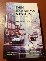 Den ensamma staden : om konst, ensamhet och &ouml;verlevnad