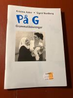 P&aring; G : svenska som andraspr&aring;k f&ouml;r grundl&auml;ggande vuxenutbildning. Grammatik&ouml;vningar
