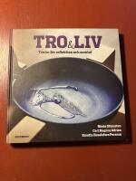 Tro och liv : texter f&ouml;r reflektion och samtal