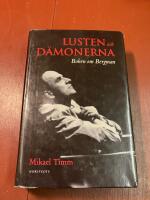 Lusten och d&auml;monerna : boken om Bergman