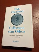 Gyllensten som Orfeus : en studie i Lars Gyllenstens mytiska diktning = [Gyllensten as Orpheus] : [a study of the mythical element in Lars Gyllensten's writing]