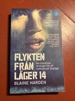 Flykten fr&aring;n L&auml;ger 14 : den dramatiska rymningen fr&aring;n ett nordkoreanskt f&aring;ngl&auml;ger