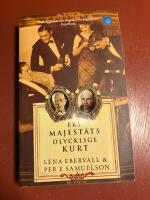 Ers Majest&auml;ts olycklige Kurt : en roman med verklighetsbakgrund