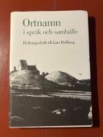 Ortnamn i spr&aring;k och samh&auml;lle : hyllningsskrift till Lars Hellberg