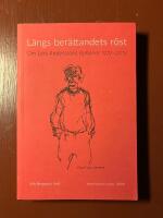 L&auml;ngs ber&auml;ttandets r&ouml;st : om Lars Anderssons romaner 1979 - 2019