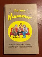 Till alla mammor : 16 k&auml;nda kvinnor skriver om mammarollen