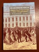 Den aristokratiske rebellen : Magnus Jacob Crusenstolpe i 1800-talets offentlighet
