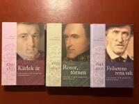 Carl Jonas Love Almqvists f&ouml;rfattarliv, del 1-3: K&auml;rleken &auml;r; Rosor, t&ouml;rnen; Frihetens rena sak