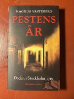 Pestens &aring;r : d&ouml;den i Stockholm 1710