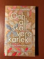 Och allt skall vara k&auml;rlek