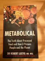Metabolical - the truth about processed food and how it poisons people and the planet