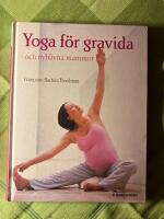 Yoga f&ouml;r gravida : och nyblivna mammor