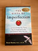 The gifts of imperfection : let go of who you think you're supposed to be and embrace who you are