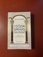 I d&ouml;da spr&aring;ks s&auml;llskap : En bok om v&auml;ldigt gamla spr&aring;k