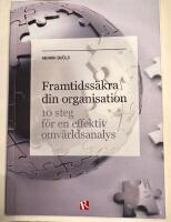 Framtidss&auml;kra din organisation : 10 steg f&ouml;r en effektiv omv&auml;rldsanalys