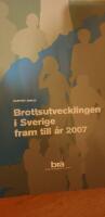 Brottsutvecklingen i Sverige fram till &aring;r 2007