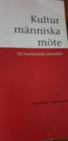 Kultur, m&auml;nniska, m&ouml;te : ett humanistiskt perspektiv