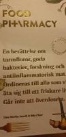 Food Pharmacy : en ber&auml;ttelse om tarmfloror, sn&auml;lla bakterier, forskning och antiinflammatorisk mat