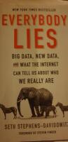 Everybody lies - big data, new data, and what the Internet can tell us about who we really are