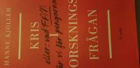 Kris i forskningsfr&aring;gan : eller vad fan f&aring;r vi f&ouml;r pengarna