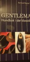 Gentlemannen : handbok i det klassiska herrmodet