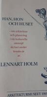 Han, hon och huset : om arkitektur och planering i v&aring;r kulturella omnejd skrivet under femtio &aring;r