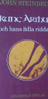 Kung Arthur och hans &auml;dla riddare : fr&aring;n Winchestermanuskripten av Thomas Malory och andra k&auml;llor