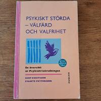 Psykiskt st&ouml;rda - v&auml;lf&auml;rd och valfrihet : en &ouml;versikt av Psykiatriutredningen