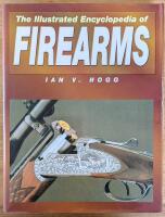The Illustrated Encyclopedia of Firearms