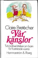 V&aring;rk&auml;nslor : tv&aring; bildber&auml;ttelser om barn f&ouml;r frustrerade vuxna