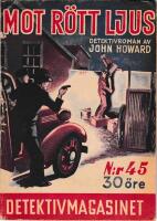 Mot r&ouml;tt ljus / Detektivmagasinet nr 45