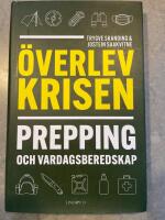 Överlev krisen : prepping och vardagsberedskap