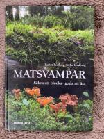 Matsvampar : s&auml;kra att plocka, goda att &auml;ta