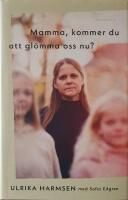 Mamma, kommer du att gl&ouml;mma oss nu?