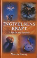 Ingivelsens kraft : om att leva intuitivt