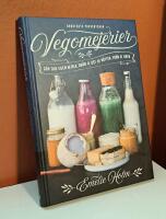 Vegomejerier : g&ouml;r egen mj&ouml;lk, sm&ouml;r, ost av n&ouml;tter, k&auml;rnor och gryn