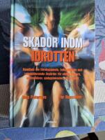 Skador inom idrotten : Handbok om f&ouml;rebyggande, rehabiliterande och behandlande &aring;tg&auml;rder