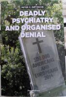 Deadly psychiatry and organised denial