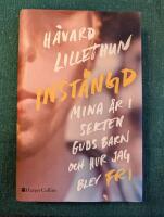 Inst&auml;ngd : mina &aring;r i sekten Guds barn och hur jag blev fri